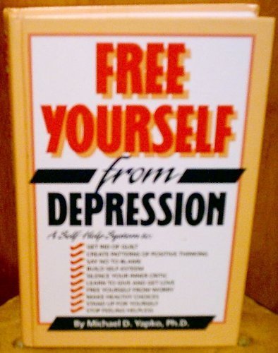 Imagen de archivo de Free Yourself from Depression: A Self-Help System a la venta por ThriftBooks-Dallas
