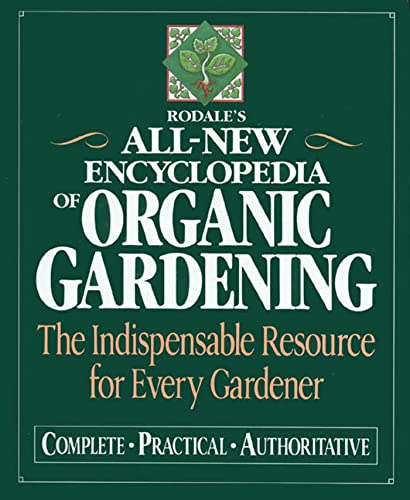 Beispielbild fr All-New Encyclopedia of Organic Gardening : The Indispensable Resource for Every Gardener zum Verkauf von Better World Books