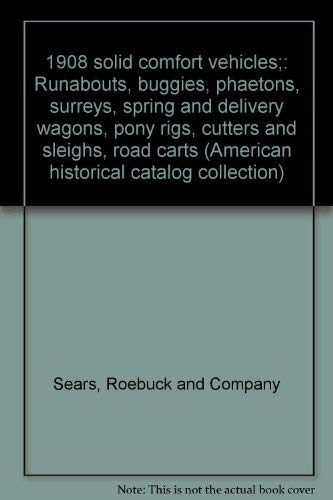 1908 Solid Comfort Vehicles Runabouts, Buggies, Phaetons, Surreys, Spring and Delivery Wagons, Po...