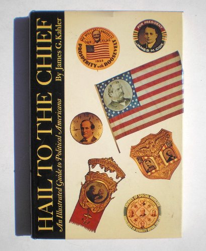 Beispielbild fr Hail to the Chief: An Illustrated Guide to Political America zum Verkauf von Jay W. Nelson, Bookseller, IOBA