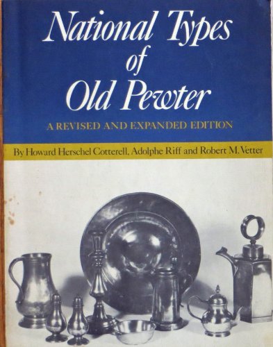 Stock image for National types of Old Pewter; A revised and Expanded Edition for sale by Jeff Stark