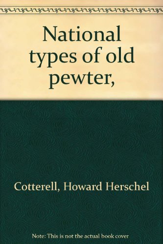 Beispielbild fr National types of old pewter, zum Verkauf von Wonder Book