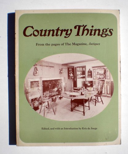 Imagen de archivo de Country things, from the pages of the magazine Antiques a la venta por Wonder Book
