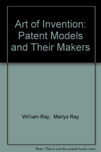 Stock image for The art of invention: Patent models and their makers for sale by Book House in Dinkytown, IOBA