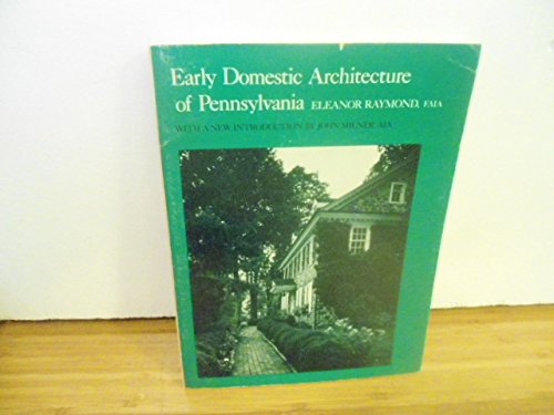 Imagen de archivo de Early Domestic Architecture of Pennsylvania a la venta por Mainly Books