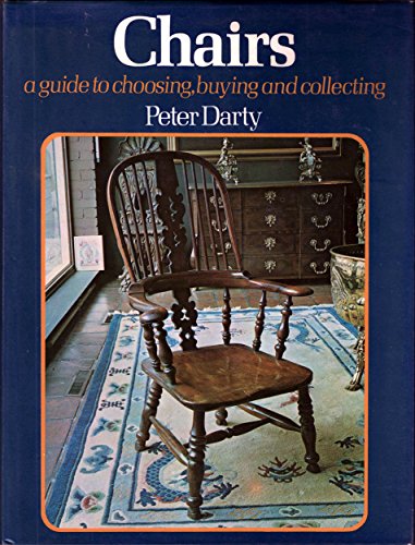 Beispielbild fr Chairs : A Guide to Choosing, Buying, and Collecting zum Verkauf von Better World Books