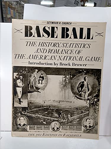Base Ball;: The History, Statistics and Romance of the American National Game From Its Inception ...