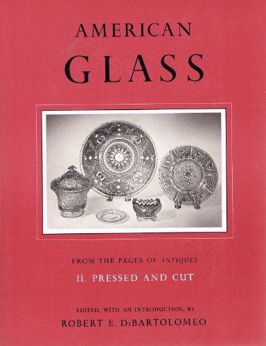 Imagen de archivo de American Glass: From the Pages of Antiques, No. 2: Pressed and Cut a la venta por BookHolders