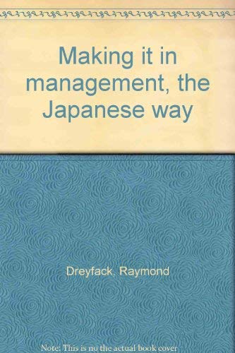 Stock image for Making it in management, the Japanese way for sale by Marissa's Books and Gifts