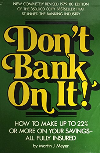 Stock image for Don't bank on it!: How to make up to 22% or more on your savings, all fully insured for sale by Wonder Book