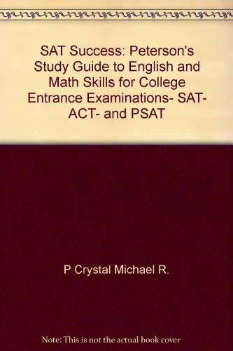 Stock image for SAT success: Peterson's study guide to English and math skills for college entrance examinations, SAT, ACT, and PSAT for sale by Wonder Book