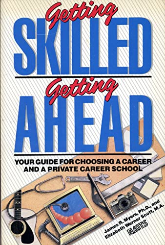 Beispielbild fr Getting Skilled, Getting Ahead: Your Guide for Choosing a Career and a Private Career School zum Verkauf von Wonder Book