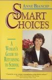 Beispielbild fr Smart Choices : A Woman's Guide to Returning to School zum Verkauf von Better World Books