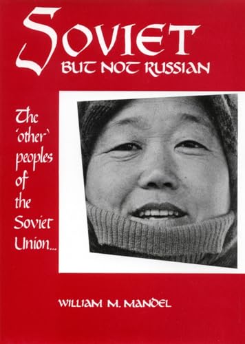 Soviet But Not Russian: The 'Other' Peoples of the Soviet Union