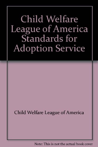 Child Welfare League of America Standards for Adoption Service (9780878681402) by Committee On Standards For Adoption Service Are League Of America