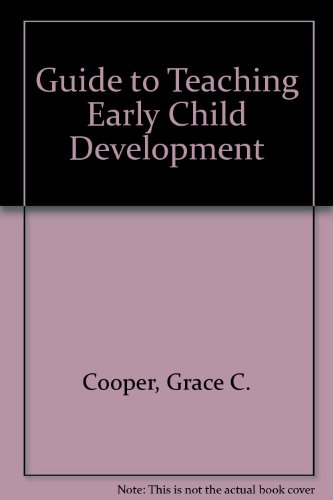 Stock image for Guide to Teaching Early Child Development: A Comprehensive Curriculum for sale by ThriftBooks-Dallas