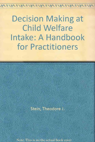 Beispielbild fr Decision Making at Child Welfare Intake : A Handbook for Practitioners zum Verkauf von Better World Books