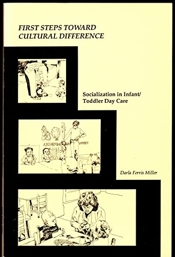 9780878683512: First Steps Toward Cultural Difference: Socialization in Infant Toddler Day Care