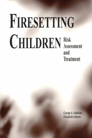 Imagen de archivo de Firesetting Children : Risk Assessment and Treatment a la venta por Better World Books