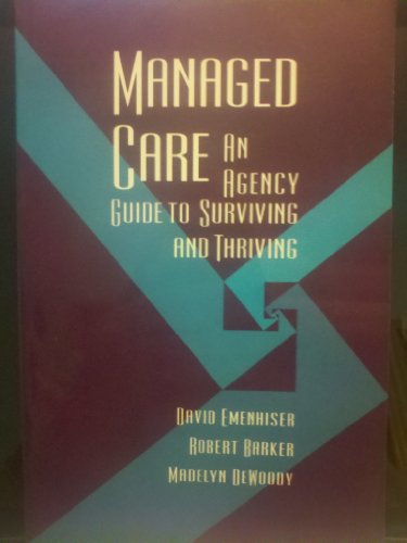 Stock image for Managed Care: An Agency Guide to Surviving and Thriving for sale by Wonder Book
