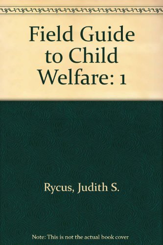 Stock image for Field Guide to Child Welfare for sale by Better World Books