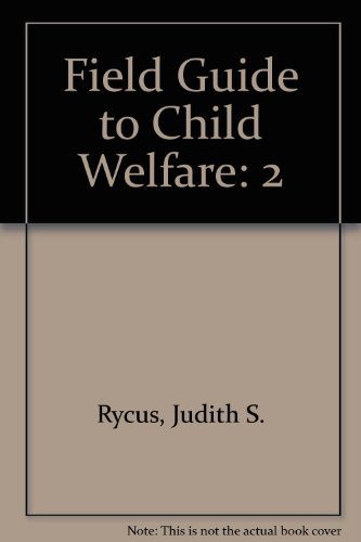 Stock image for Field Guide to Child Welfare for sale by Better World Books