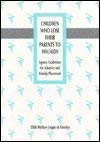 Imagen de archivo de Children Who Lose Their Parents to HIV/AIDS : Agency Guidelines for Adoptive and Kinship Placement a la venta por Better World Books