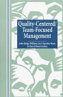 Beispielbild fr Quality-Centered/Team-Focused Management Hodge-Williams, John and Spratley, Joy F. zum Verkauf von Turtlerun Mercantile