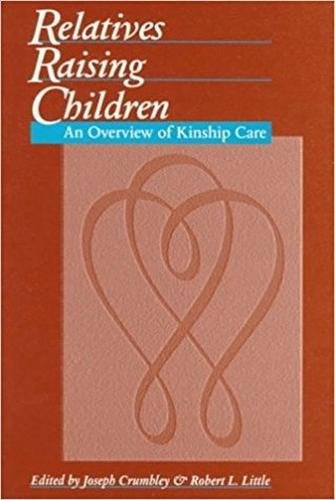 Stock image for Relatives Raising Children: An Overview of Kinship Care for sale by ThriftBooks-Atlanta