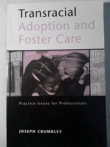 Stock image for Transracial Adoption and Foster Care: Practice Issues for Professionals for sale by ThriftBooks-Atlanta