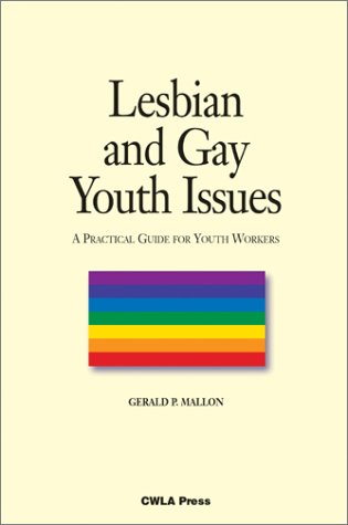 Stock image for Lesbian and Gay Youth Issues: A Practical Guide for Youth Workers for sale by SecondSale