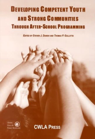 Stock image for Developing Competent Youth and Strong Communities Through After-School Programming for sale by Better World Books