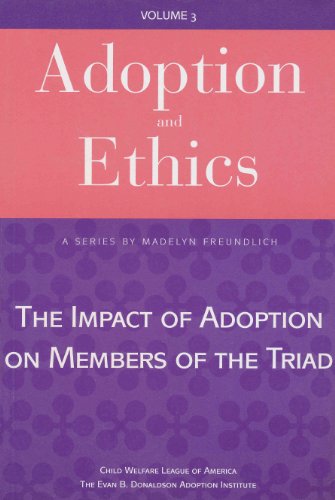 Beispielbild fr Adoption and Ethics: The Impact of Adoption on Members of the Triad: 3 zum Verkauf von More Than Words