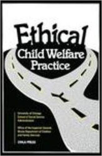 Imagen de archivo de Ethical Child Welfare Practice a la venta por Wonder Book