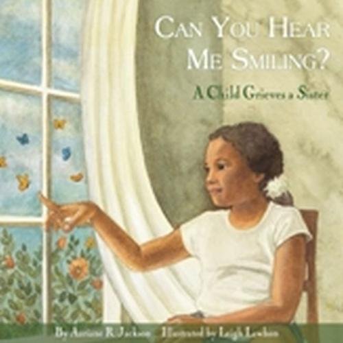 Beispielbild fr Can You Hear Me Smiling?: A Child Grieves a Sister zum Verkauf von ThriftBooks-Atlanta