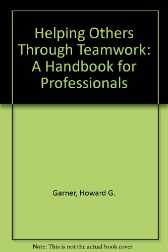 9780878688432: Helping Others Through Teamwork: A Handbook for Professionals
