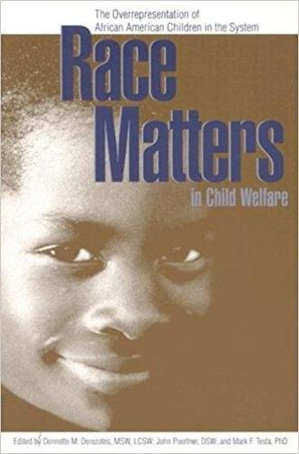 Stock image for Race Matters In Child Welfare: The Overrepresentation Of African American Children In The System for sale by HPB-Ruby
