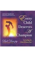 Beispielbild fr Every Child Deserves a Champion: Including the Child within You! zum Verkauf von Wonder Book