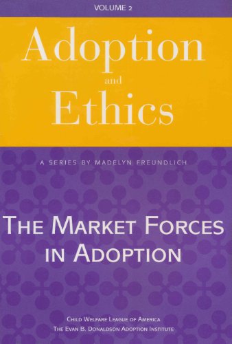 9780878689132: Adoption and Ethics: The Market Forces in Adoption (Adoption and Ethics Series)