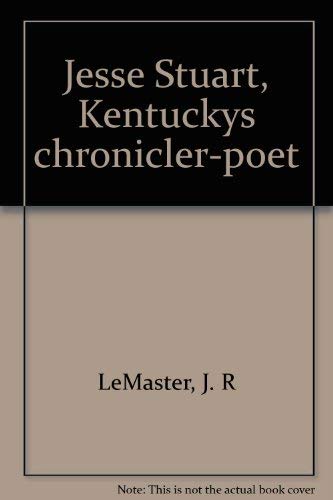 Stock image for Jesse Stuart : Kentucky's Chronicler-Poet for sale by Better World Books