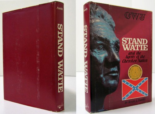 Beispielbild fr Stand Watie and the Agony of the Cherokee Nation zum Verkauf von Better World Books