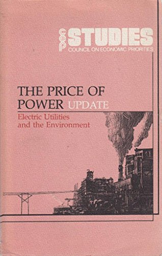 Stock image for The Price of Power Update: Electric Utilities and Environment (CEP Studies- Council on Economic Priorities) for sale by gearbooks