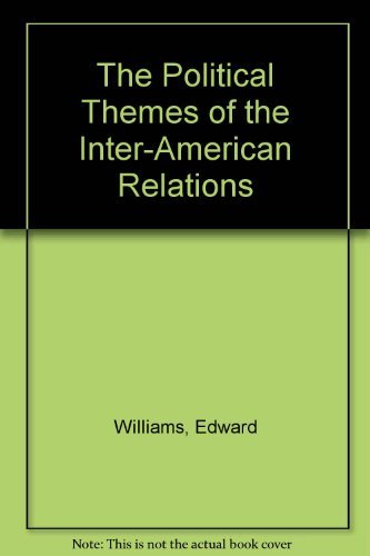 The political themes of inter-American relations (9780878720064) by Edward J. Williams