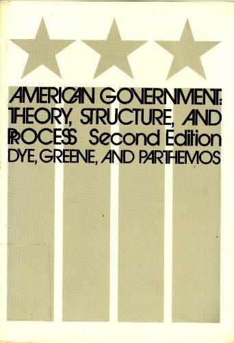 Title: American Government theory structure and process (9780878720187) by Dye, Thomas R