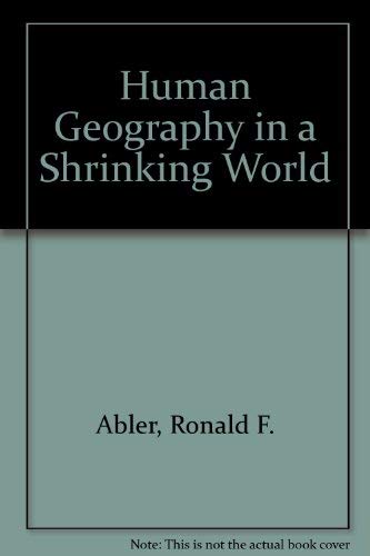 Imagen de archivo de Human Geography in a Shrinking World, the man-environment series a la venta por N. Fagin Books