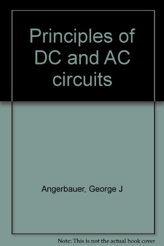 

Principles of DC and AC Circuits [first edition]