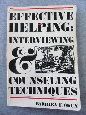 9780878721191: Effective helping: Interviewing and counseling techniques
