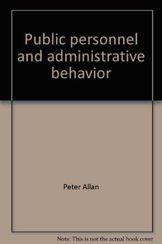 Stock image for Public Personnel and Administrative Behavior : Cases and Text for sale by Better World Books