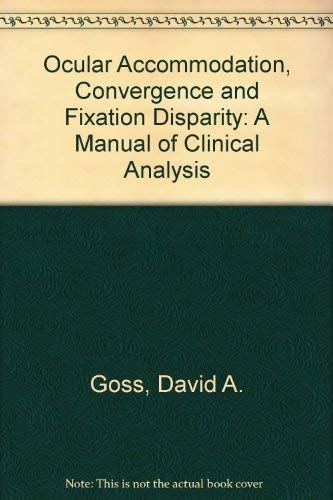 9780878730551: Ocular Accommodation, Convergence and Fixation Disparity: A Manual of Clinical Analysis