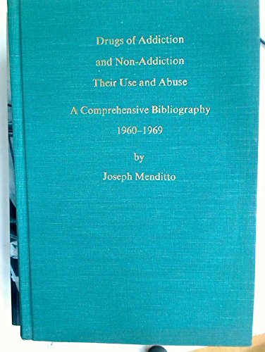 Beispielbild fr Drugs of Addiction and Non-Addiction, Their Use and Abuse : A Comprehensive Bibliography for 1960-69 zum Verkauf von Better World Books